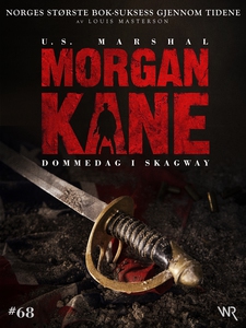 Morgan Kane 68: Dommedag i Skagway (ebok) av