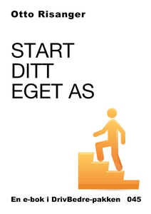 Start ditt eget AS (ebok) av Otto Risanger