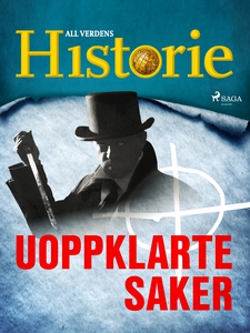 Uoppklarte saker (ebok) av All verdens histor