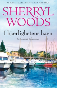 I kjærlighetens havn (ebok) av Sherryl Woods