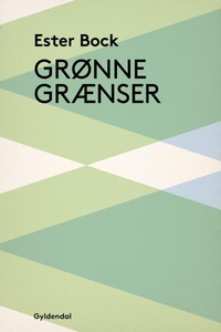 Grønne grænser (lydbog) af Ester Bock