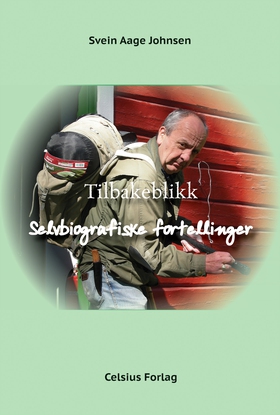 Tilbakeblikk - Selvbiografiske fortellinger (ebok) av Svein Aage Johnsen