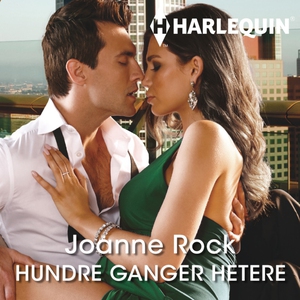 Hundre ganger hetere (lydbok) av Joanne Rock,