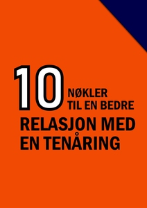 10 Nøkler til en bedre relasjon med en tenåri