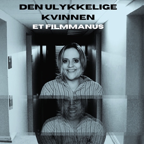 Den ulykkelige kvinnen - Et filmmanus (ebok) av Tomas Sem Løkke-Sørensen
