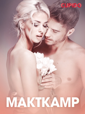 Maktkamp – erotisk novelle (ebok) av Cupido -