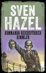 Kommando Reichsführer Himmler (ebok) av Sven