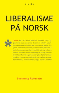 Liberalisme på norsk (ebok) av Sveinung Rotev