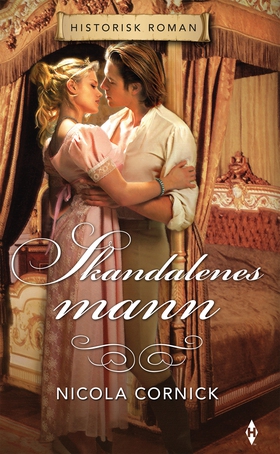 Skandalenes mann (ebok) av Cornick Nicola