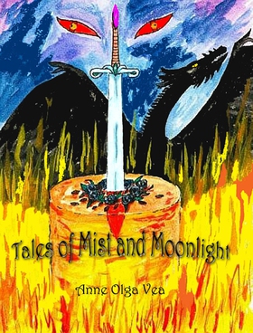 Tales of Mist and Moonlight (ebok) av Anne Olga Vea