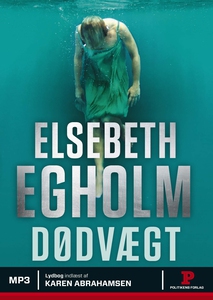 Dødvægt (lydbog) af Elsebeth Egholm