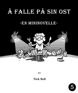 Å falle på sin ost, mininovelle (ebok) av Nic