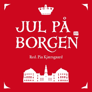 Jul på Borgen III (lydbog) af Pia Kjæ