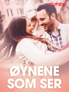 Øynene som ser – erotiske noveller (ebok) av