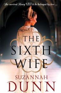 The Sixth Wife (ebok) av Suzannah Dunn