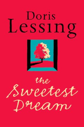 The Sweetest Dream (ebok) av Doris Lessing