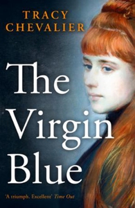 The Virgin Blue (ebok) av Tracy Chevalier