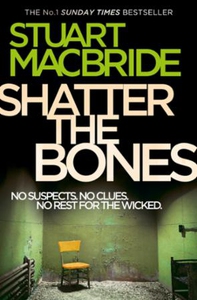 Shatter the Bones (ebok) av Stuart MacBride