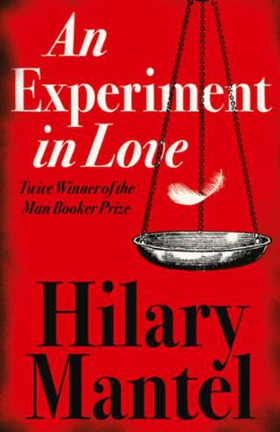 An Experiment in Love (ebok) av Hilary Mantel