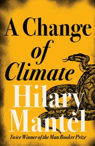 A Change of Climate (ebok) av Hilary Mantel