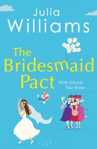 The Bridesmaid Pact (ebok) av Julia Williams