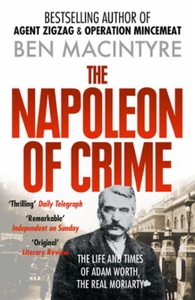 The Napoleon of Crime (ebok) av Ben Macintyre