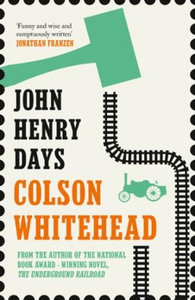 John Henry Days (ebok) av Colson Whitehead
