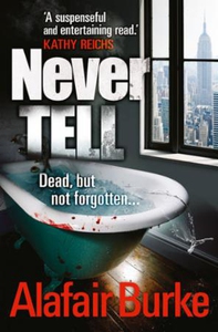 Never Tell (ebok) av Alafair Burke