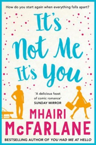 It's Not Me, It's You (ebok) av Mhairi McFarl