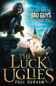 The Luck Uglies (ebok) av Paul Durham