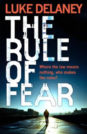 The Rule of Fear (ebok) av Luke Delaney