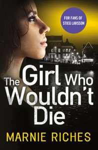 The Girl Who Wouldn't Die (ebok) av Marnie Ri