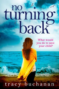 No Turning Back (ebok) av Tracy Buchanan