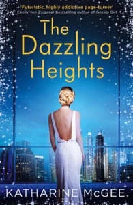 The Dazzling Heights (ebok) av Katharine McGe