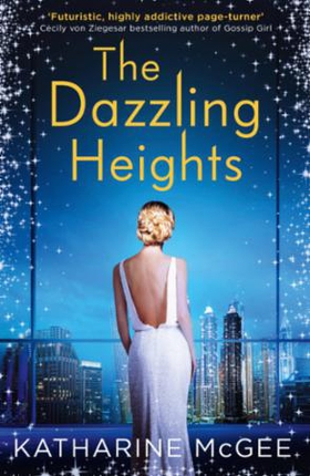 The Dazzling Heights (ebok) av Katharine McGe