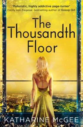 The Thousandth Floor (ebok) av Katharine McGe