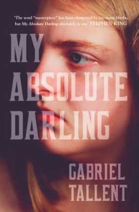 My Absolute Darling (ebok) av Gabriel Tallent