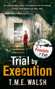 Trial by Execution (ebok) av T.M.E. Walsh