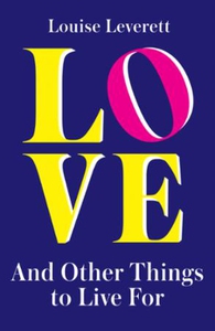 Love, and Other Things to Live For (ebok) av