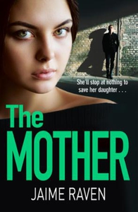 The Mother (ebok) av Jaime Raven