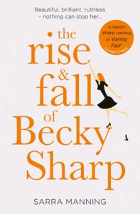 The Rise and Fall of Becky Sharp (ebok) av Sa