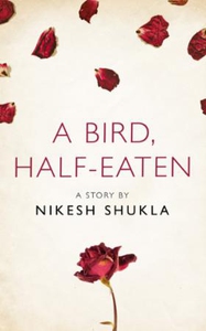 A bird, half-eaten (ebok) av Nikesh Shukla