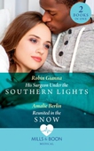 His Surgeon Under The Southern Lights / Reunited In The Snow
