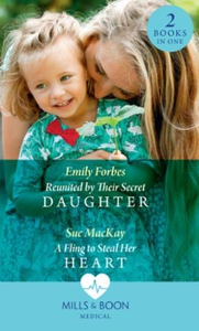 Reunited By Their Secret Daughter / A Fling T