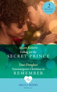 Falling For The Secret Prince / Neurosurgeon'