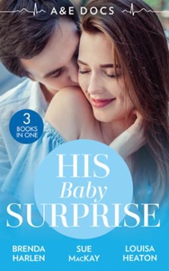 A &E Docs: His Baby Surprise (ebok) av Brenda