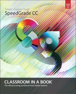 Adobe SpeedGrade CC Classroom in a Book (e-bok)