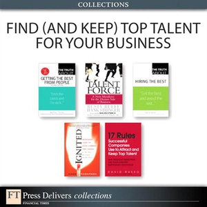 Find (and Keep) Top Talent for Your Business (C