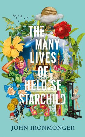 The Many Lives of Heloise Starchild (ebok) av John Ironmonger