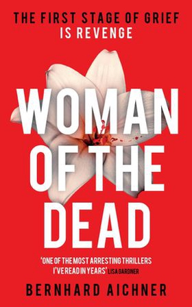 Woman of the Dead - Now a major Netflix drama (ebok) av Bernhard Aichner